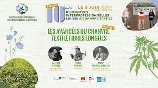 10èmes RENCONTRES LCBIO  Les avancées du chanvre textile fibres longues pt1  2024 [upl. by Nuahsyd]