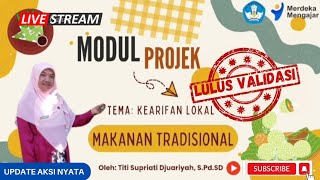 AKSI NYATA P5 MERANCANG MEMODIFIKASI MODUL PROJEK MAKANAN TRADISIONAL TEMA KEARIFAN LOKAL [upl. by Libove26]