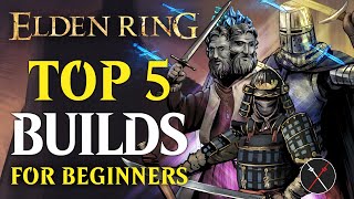 Best Elden Ring Builds For Beginners  Top 5 Early Game Builds [upl. by Mohammad309]