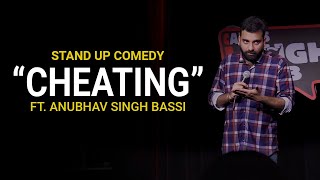 Cheating  Stand Up Comedy ft Anubhav Singh Bassi [upl. by Rakia924]