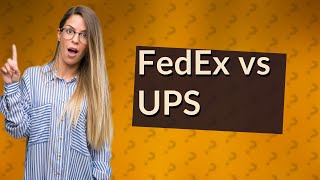 Why do people use FedEx instead of UPS [upl. by Secnarfyram]