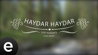 Haydar Haydar  Yedi Karanfil Seven Cloves  Official Audio esenmüzik [upl. by Kakalina]