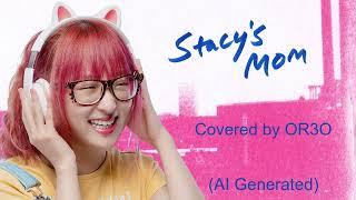 Stacys Mom Cover by OR3O AI Generated [upl. by Sairtemed]