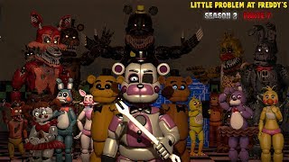 SFM FNAF Little Problem At Freddys Season 2 PARTE 7 [upl. by Pietrek]