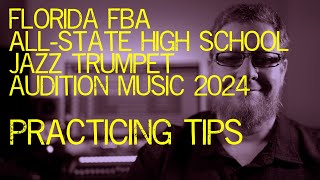 Florida FBA AllState High School Jazz Trumpet Audition Music 2024 PRACTICING TIPS [upl. by Keir310]