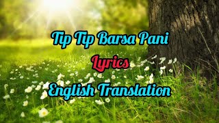 Tip Tip Barsa PaniLyrics English Translation  Sooryavanshi  Udit Narayan amp Alka Yagnik [upl. by Willy]