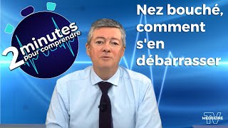 Nez bouché comment sen débarrasser  2 minutes pour comprendre [upl. by Ynahteb]