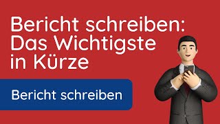 Bericht schreiben ✅ kurze Übersicht auf die wichtigsten Kriterien [upl. by Preuss]