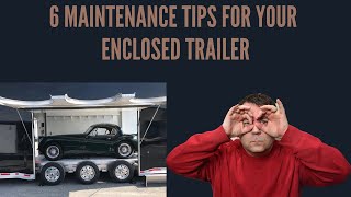 6 Easy To Do Enclosed Trailer Maintenance Tips  Must Watch [upl. by Stranger]