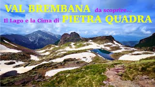 VAL BREMBANA da scoprire…il lago e la cima di PIETRA QUADRA [upl. by Miharbi732]