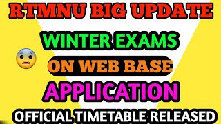 Rtmnu Winter Exams On Web Base Application  Official TimeTable Released  Big Update😲 [upl. by Yssak]