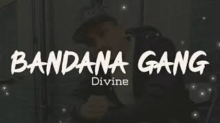 Bandana gang lyrics  Divine [upl. by Aztinad]