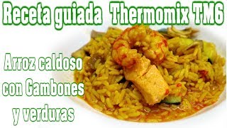 Receta Guiada Thermomix ® TM6  Arroz caldoso con Gambones y Verduras [upl. by Eynahpets]