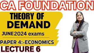 CA FOUNDATION FOR JUNE 24  ECONOMICS  THEORY OF DEMAND  L6  BY MCA ARPITA GUPTA [upl. by Aihseken]