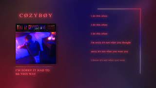 cøzybøy  im sorry it had to be this way LYRIC VIDEO [upl. by Eden]