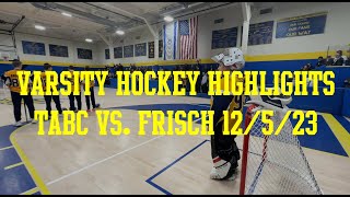 Varsity Hockey Highlights TABC vs Frisch 12523 [upl. by Toy]