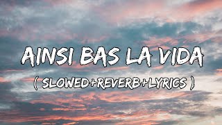 Ainsi Bas La Vida  Indila Song  SlowedReverbLyrics [upl. by Aynnat497]