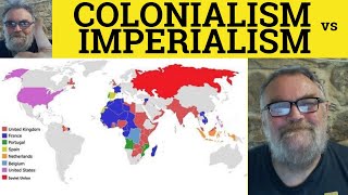 🔵 Colonialism vs Imperialism  Colonialism Meaning  Imperialism Defined  Colonial Colony Colonise [upl. by Beau]