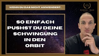 Das Gesetz der Anziehung und die 3 spektakulärsten Wege um deine Schwingung zu erhöhen [upl. by Anerev]