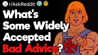 Whats Some Widely Accepted Bad Advice [upl. by Teyut]