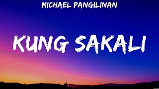 Michael Pangilinan Kung Sakali Lyrics 34 [upl. by Isoais]