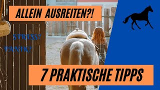 7 Tipps für das alleine Ausreiten ohne Stress und Panik [upl. by Hau]