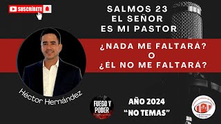 Ep322 El Señor es mi pastor ¿Nada me faltará Ó ¿Él no me faltará [upl. by Obidiah243]