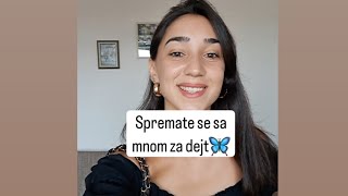 Spremate se sa mnom za dejt🦋 [upl. by Ailegra]