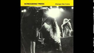 Screaming Trees  Change Has Come [upl. by Tsirc329]