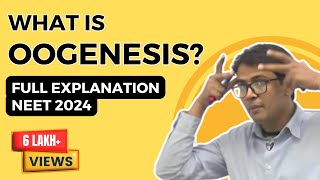 Oogenesis  Human Reproduction  Dr Rajeev Ranjan  NEET  Video Lectures [upl. by Corbett]