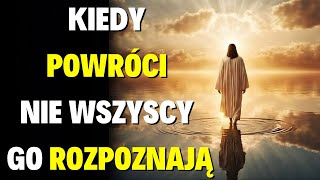 KIEDY POWRÓCI NIE WSZYSCY GO ROZPOZNAJĄ Orędzie Matki Bożej [upl. by Stucker111]