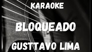 Karaoke  Bloqueado  Gusttavo Lima [upl. by Lavern]