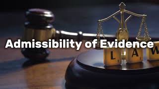 What is Admissibility of Evidence  Legal Term [upl. by Pillow]