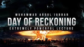 Day of Reckoning  Powerful Lecture  Abdul Jabbar [upl. by Zaid541]