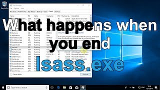 What happens when you end lsassexe Windows 10 [upl. by Rugen]