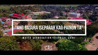 Waste Disposal Song  Ang Basura Iserparar kag Painon ta  Kim Carter  Dingle Iloilo [upl. by Esidnak107]