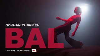 Bal Official Lyric Video  4K  Gökhan Türkmen [upl. by Enala]