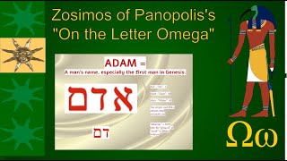 Zosimos of Panopolis part 3 quotOn the Letter Omegaquot and an Hermetic story of Adam and the Elements [upl. by Shaina442]