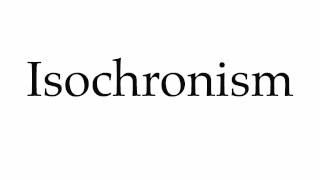 How to Pronounce Isochronism [upl. by Hanford865]