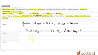 Stomach acid a dilute solution of HCl in water can be neutralized by [upl. by Bywaters]