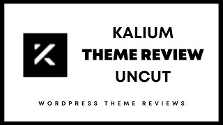 Kalium  Wordpress Theme Review Raw amp Uncut [upl. by Lotsirk]