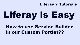 Liferay Tutorial 09  How to use Service Builder in our Custom Portlet [upl. by Rosenthal]