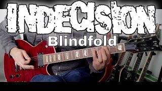 Indecision  Blindfold Guitar Cover [upl. by Suoivatnod]