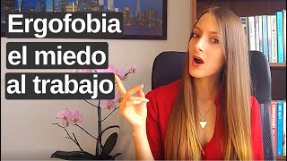 Miedo al trabajo Ergofobia ¿La tienes  Cómo prevenirla y cómo superarla  Michelle Engelmann [upl. by Ttej]