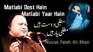 Matlabi Dost Hain Matlabi Yaar Hain  Qawali  Nusrat Fateh Ali Khan [upl. by Cherilyn888]