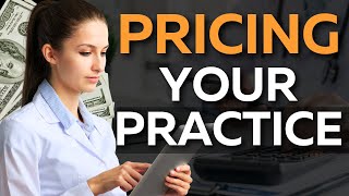 Pricing Your Practice How to Set Fees That Reflect Your Value [upl. by Ecyned]