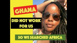 GHANA DIDNT WORK FOR US SO WE TRIED DIFFERENT AFRICAN COUNTRIES [upl. by Iridissa244]