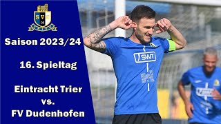 SVETV Eintracht Trier vs FV Dudenhofen  Highlights 16 Spieltag Saison 2324 [upl. by Angelia835]