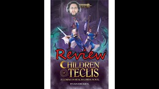 Black Library Reviews Children of Teclis by Evan Dicken Lumineth and Idoneth VS Ossiarch [upl. by Nosmoht]