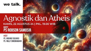 WETALK  AGNOSTIK DAN ATHEIS [upl. by Gruber915]